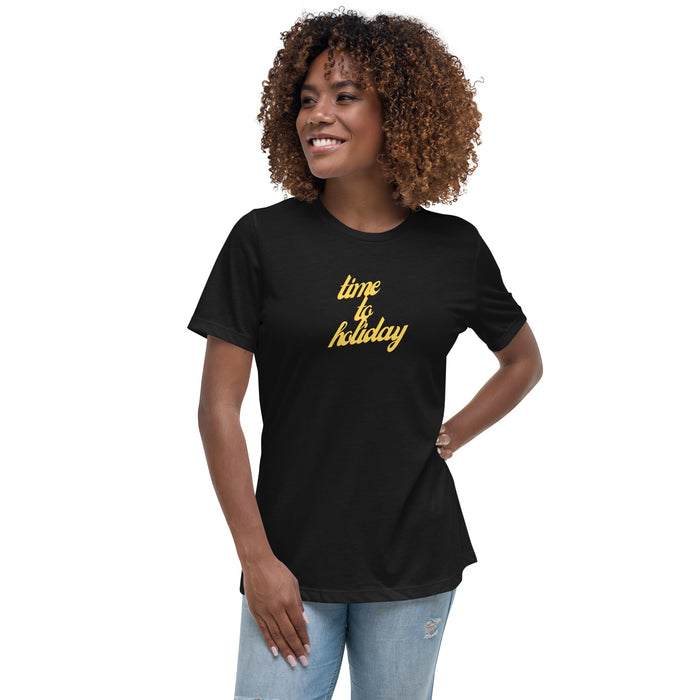 Time To Holiday Women's Relaxed T-Shirt