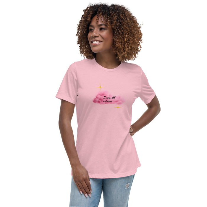 It Was All A Dream Women's Relaxed T-Shirt